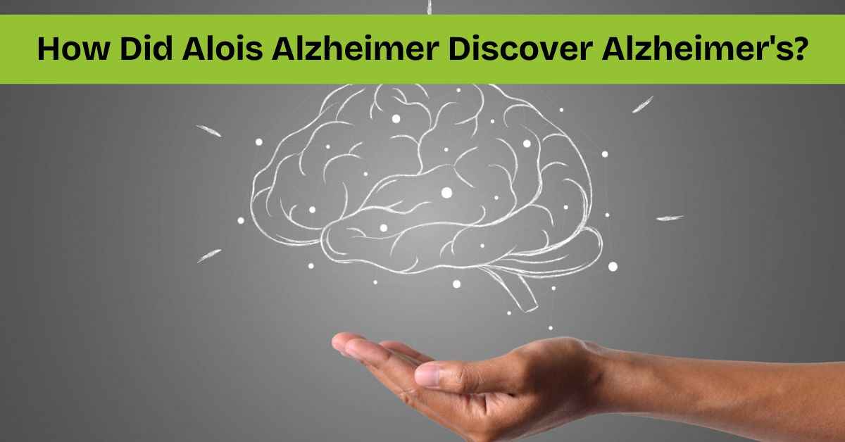 Alzheimer Discovery How Did Alois Alzheimer Discover Alzheimer S