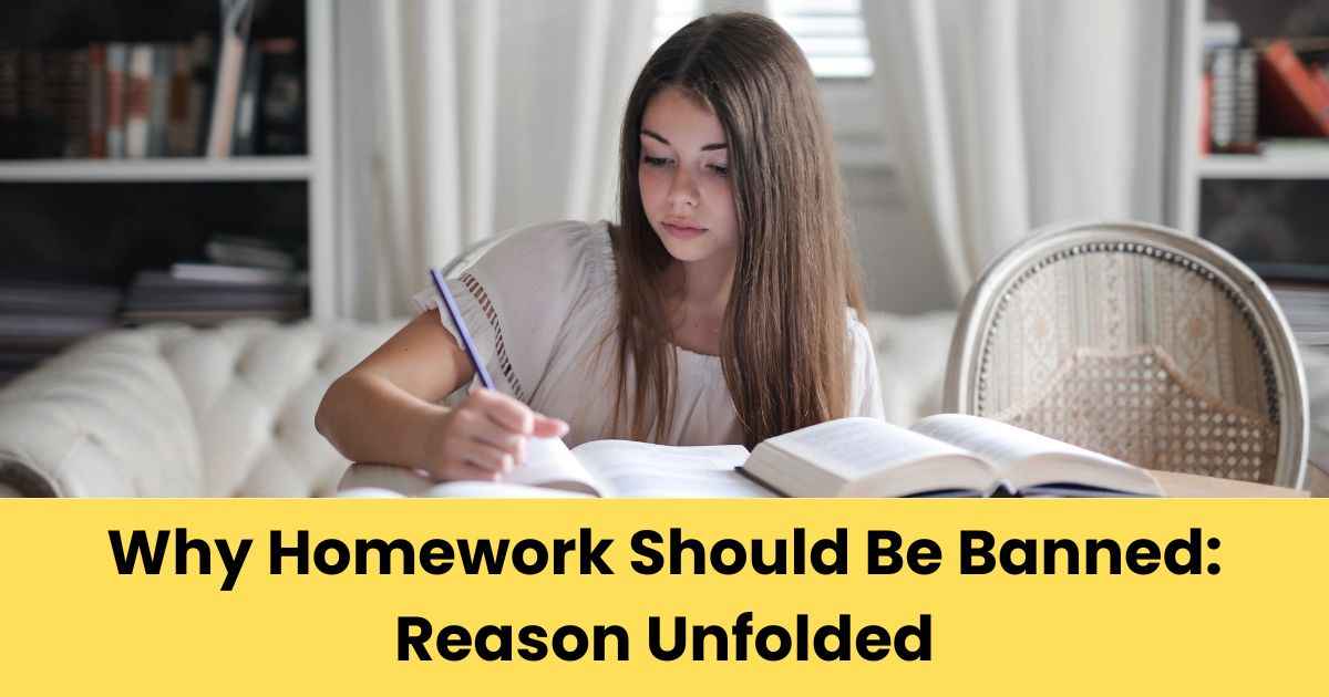 Reasons Why Homework Should Be Banned Updated 2025 